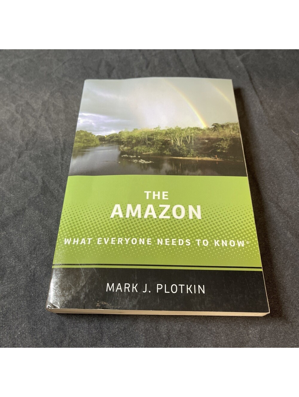 The Amazon: What Everyone Needs to Know - Paperback By Plotkin, Mark J - GOOD